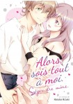 Dakara, Zenbu Boku no Mono. - Osananajimi no Itto Sugiru Dekiai ni Tajitaji Desu!?