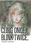 Cling Once, Blink Twice